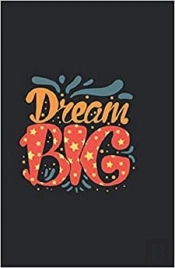 Dream Big - Notebook Hardback