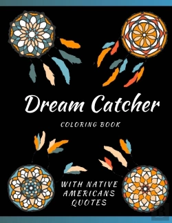 Bertrand.pt - Dream Catcher Coloring Book With Native Americans Quotes