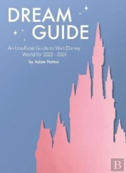 Bertrand.pt - Dream Guide: An Unofficial Guide To Walt Disney World For 2022 - 2024