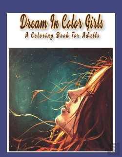 Bertrand.pt - Dream In Color Girls A Coloring Book For Adults