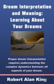 Dream Interpretation And Meaning: Learning About Your Dreams