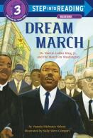 Dream March: Dr. Martin Luther King, Jr., And The March On Washington