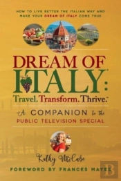 Dream Of Italy: Travel, Transform And Thrive