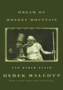 ''Dream On Monkey Mountain'' And Other Plays