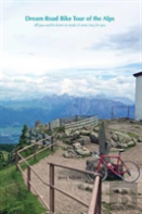 Dream Road Bike Tour Of The Alps