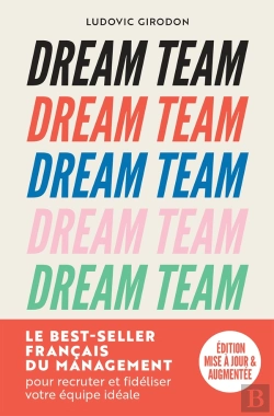Bertrand.pt - Dream Team : Les Meilleurs Secrets Pour Recruter Et Fidéliser Votre Équipe Idéale