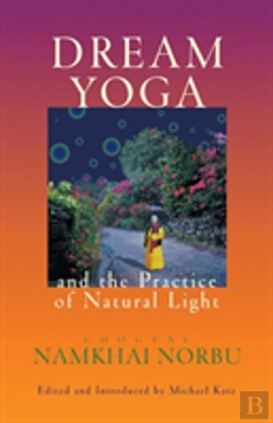 Bertrand.pt - Dream Yoga And The Practice Of Natural Light