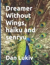 Dreamer Without Wings, Haiku And Senryu
