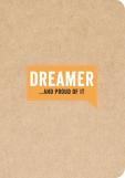 Dreamer...And Proud Of It
