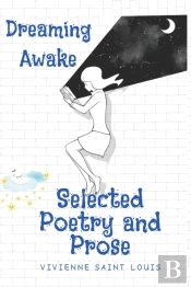 Dreaming Awake: Selected Poems And Prose