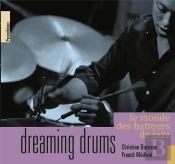 Dreaming Drums ; Le Monde Des Batteurs De Jazz