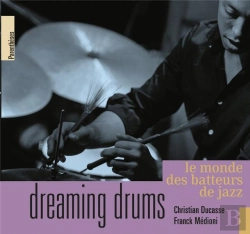 Bertrand.pt - Dreaming Drums ; Le Monde Des Batteurs De Jazz