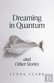 Dreaming In Quantum And Other Stories