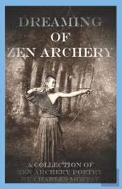 Dreaming Of Zen Archery
