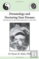 Dreamology And Doctoring Your Dreams