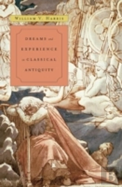 Dreams And Experience In Classical Antiquity