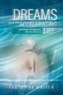 Dreams And The Accelerating Life