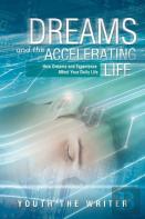Dreams And The Accelerating Life