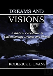 Dreams And Visions: A Biblical Perspecti