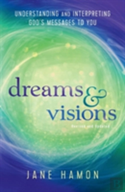 Bertrand.pt - Dreams And Visions Â€“ Understanding And Interpreting God`S Messages To You