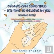 Dreams Can Come True - It'S Time To Believe In You/ Tus Suenos Pueden Hacerse Una Realidad -Es Tiempo De Creer En Ti