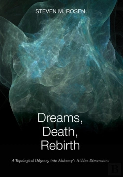 Bertrand.pt - Dreams, Death, Rebirth: A Topological Odyssey Into Alchemy'S Hidden Dimensions (Hardcover)