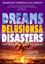 Dreams, Delusions & Disasters