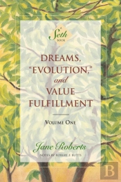 Dreams, Evolution, And Value Fulfillment, Volume One