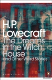 Dreams In The Witch House And Other Weird Stories