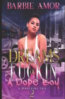 Dreams Of Fu*Kin A Dope Boy 2