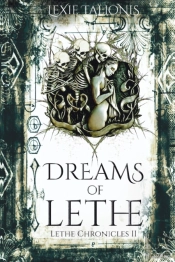 Dreams Of Lethe: Lethe Chronicles Ii