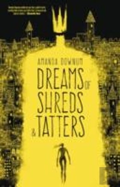 Dreams Of Shreds And Tatters