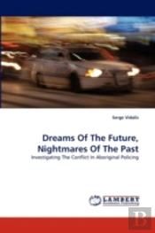 Dreams Of The Future, Nightmares Of The Past