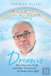 Dreams That Allow You To Fly And Faith To Pursue It No Matter How High