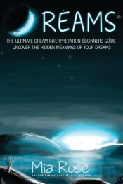 Dreams : The Ultimate Dream Interpretati