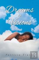 Dreams To Visions