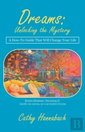Dreams Unlocking The Mystery: A How-To G