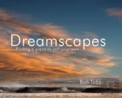 Dreamscapes: Finding A Place To Call To Call Your Own