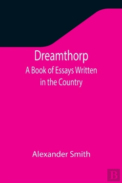 Bertrand.pt - Dreamthorp A Book Of Essays Written In T