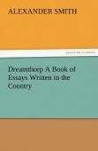 Dreamthorp A Book Of Essays Written In The Country
