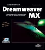 Dreamweaver Mx : Les Outils, Les Techniques, Les Réponses
