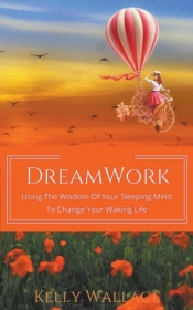 Dreamwork:  Using The Wisdom Of Your Sle
