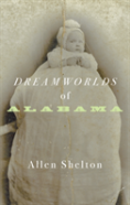 Dreamworlds Of Alabama