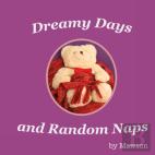 Dreamy Days And Random Naps