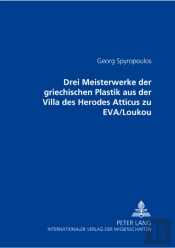 Drei Meisterwerke Der Griechischen Plastik Aus Der Villa Des Herodes Atticus Zu Eva/Loukou