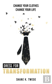 Dress For Transformation: Change Your Cl