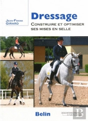 Dressage ; Construire Et Optimiser Ses Mises En Selle