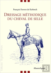 Dressage Méthodique Du Cheval De Selle