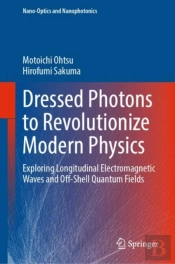 Dressed Photons To Revolutionize Modern Physics