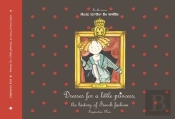 Dresses For A Little Princess, The History Of French Fashion